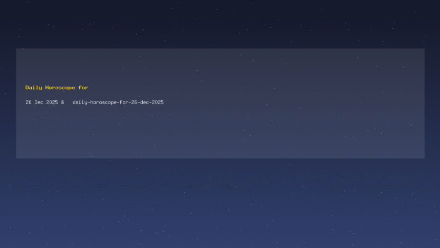 Daily Horoscope for 26 Dec 2025 — daily-horoscope-for-26-dec-2025