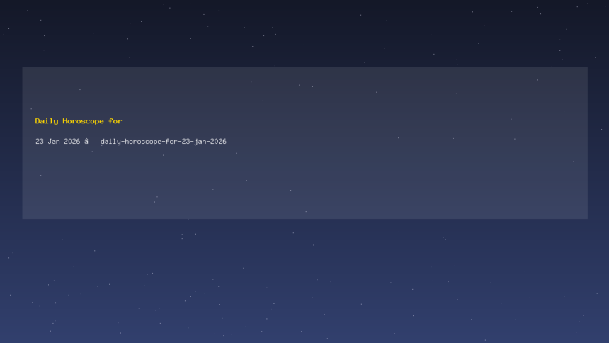 Daily Horoscope for 23 Jan 2026 — daily-horoscope-for-23-jan-2026