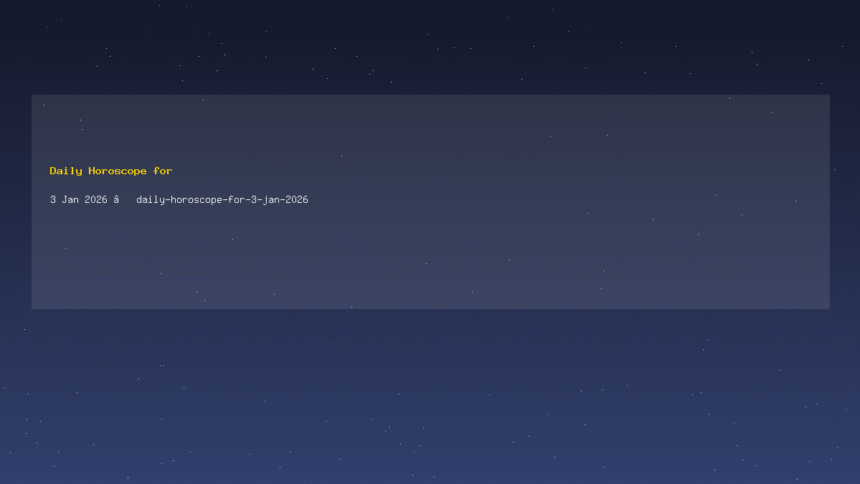 Daily Horoscope for 3 Jan 2026 — daily-horoscope-for-3-jan-2026