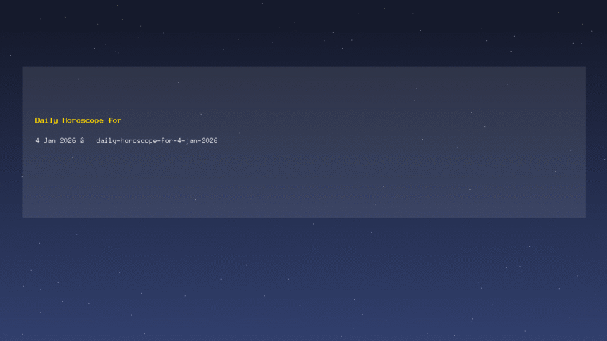 Daily Horoscope for 4 Jan 2026 — daily-horoscope-for-4-jan-2026