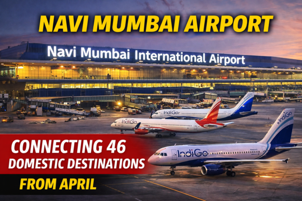 Navi Mumbai Airport to Connect 46 Domestic Destinations